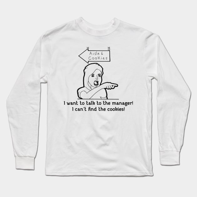 Talk To The Manager Long Sleeve T-Shirt by Fun Tyme Designs